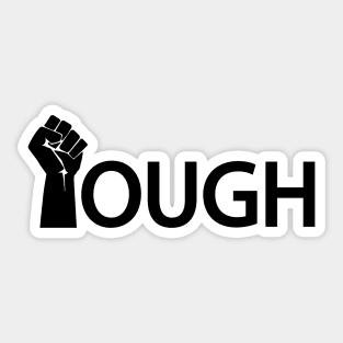 Tough showing toughness one word typography Sticker